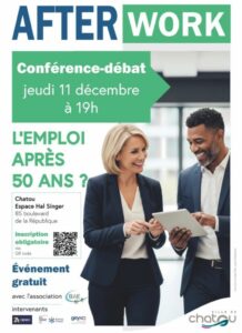 affiche de la conférence débat sur l'emploi des seniors organisée le 11 décembre 2025 par la BAE Yvelines. texte : afterwork, conférence débat jeudi 11 décembre à 19h, l'emploi après 50 ans, chatou espac hal singer. photo de 2 cadres : une femme en chemisier tailleur et un homme en costume